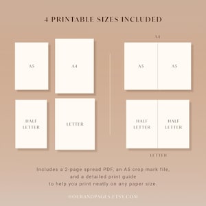 May include: An image showcasing four printable sizes: A5, A4, Half Letter, and Letter. The text "4 Printable Sizes Included" is at the top. Additional text includes "Includes a 2-page spread PDF, an A5 crop mark file, and a detailed print guide to help you print neatly on any paper size."