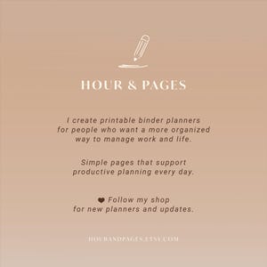 May include: A digital graphic with the text "HOUR & PAGES" and a pencil icon. The text describes printable binder planners for organized work and life, with simple pages for productive planning. The shop encourages followers for updates.