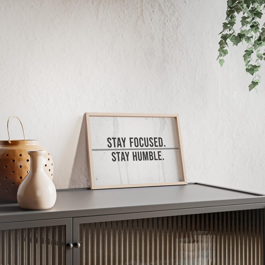 Stay Focused Stay Humble Poster Framed | Motivational Wall Art, Wooden ...