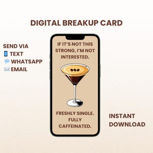 Può includere: Una carta di rottura digitale visualizzata su uno smartphone. La carta presenta un'illustrazione di cocktail con il testo: "Se non è così forte, non sono interessato. Fresco single. Completamente caffeinato." Invio tramite SMS, WhatsApp o e-mail.