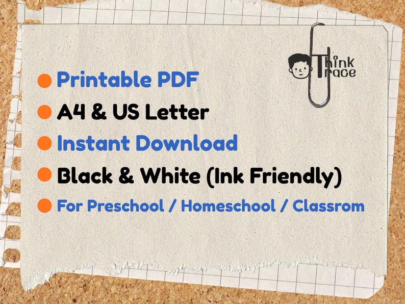May include: A piece of paper with text and a paperclip. The text includes "Printable PDF", "A4 & US Letter", "Instant Download", "Black & White (Ink Friendly)", and "For Preschool / Homeschool / Classroom". The paper has a torn edge and is pinned to a corkboard.