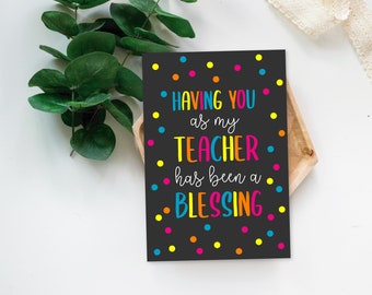 May include: A black card with colorful confetti dots and the text "HAVING YOU as my TEACHER has been a BLESSING".