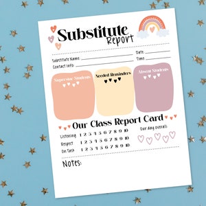 May include: A printable substitute teacher report card with sections for superstar students, needed reminders, absent students, and a class report card with ratings for listening, respect, and on task. The report card has a rainbow and clouds graphic at the top.