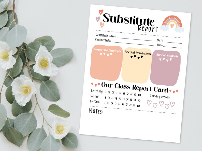 May include: A printable substitute teacher report card with a rainbow and hearts design. The report card includes sections for superstar students, needed reminders, absent students, and a class report card with categories for listening, respect, and on task. The report card also includes a section for notes.