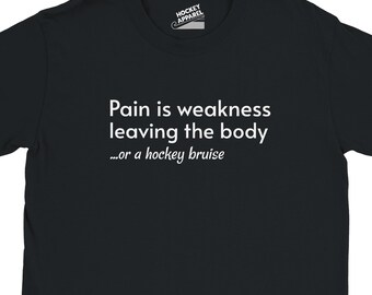 Funny Hockey T-Shirt | Pain Leaves Body Bruise Humour Apparel