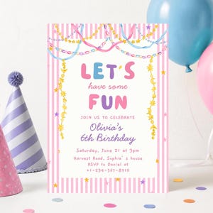 May include: A rectangular birthday invitation card with pink and white vertical stripes, featuring the text LET'S have some FUN, JOIN US TO CELEBRATE Olivia's 6th Birthday, Saturday, June 21 at 3pm, Harvest Road, Sophia's house, RSVP to Daniel at 1-234-567-8910.