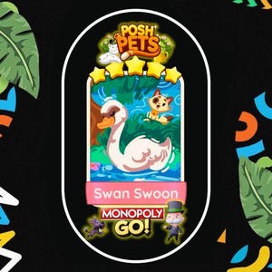 May include: A digital graphic featuring a white swan with an orange beak and a cartoon fox in a pond. The image is framed with a white border and includes the text "Swan Swoon" and "Monopoly GO!" at the bottom. The top of the image has the text "Posh Pets".