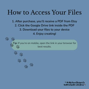 May include: A blue graphic with the text "How to Access Your Files" and instructions for downloading files after purchase. Includes paw print graphics and a tip for mobile users. The graphic is from Oh My Paws Designs Co.