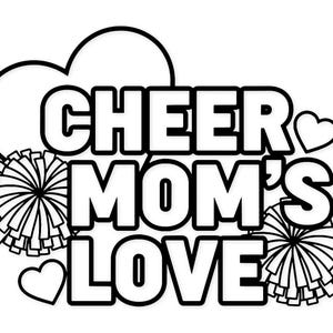 Puede incluir: Diseño gráfico en blanco y negro con las palabras "CHEER MOM'S LOVE" en negrita. El diseño incluye dos pompones, dos corazones y una forma de nube, todos delineados en negro.