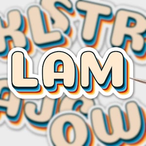May include: A sticker with the word "LAM" in a retro font. The letters are beige with a black outline and layered blue, orange, and red shadows. Other blurred stickers with letters are in the background.