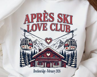 Valentine Apres Ski Love Club Sweatshirt: Valentines Day Ski Trip Hoodie, Colorado Aspen Trip, Bachelorette Gifts