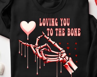 Valentine Skeleton Loving You To The Bone Sweatshirt: Rad Tech Valentine Gift, Skeleton Hand Heart Crewneck , Spooky Valentine
