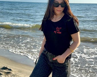 Don't kill my vibe t-shirt - AC.boutique