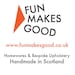Fun Makes Good