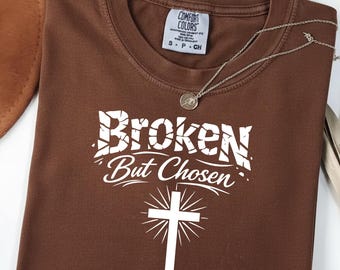 Broken But Chosen Christian Bible Verse PNG SVG (Digital Download)