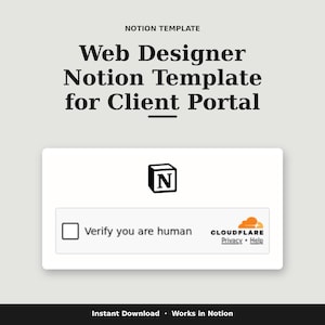 May include: A digital Notion template for a web designer client portal. The text reads: NOTION TEMPLATE, Web Designer Notion Template for Client Portal, Verify you are human, CLOUDFLARE, Privacy, Help, Instant Download, Works in Notion.