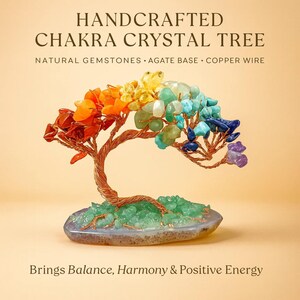 May include: A handcrafted Chakra Crystal Tree made with natural gemstones, an agate base, and copper wire. The tree features colorful gemstones representing the chakras, with text that reads "Brings Balance, Harmony & Positive Energy."