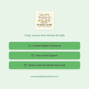 May include: A light green graphic with the text "PUDDLE JUMP" and "Cozy, screen-free stories for kids." Below are three green buttons with text: "Instant Digital Download," "Easy Email Support," and "Works with Any Blank Yoto Card."