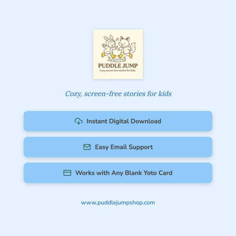 May include: A digital product advertisement for "Puddle Jump," featuring a logo with cartoon animals. The image includes the text "Cozy, screen-free stories for kids," and options for instant download, email support, and compatibility with Yoto cards.