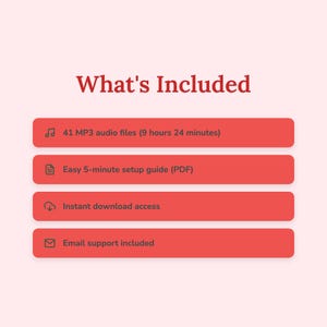 May include: A graphic with the title "What's Included" and four red rectangular blocks. The blocks list: 41 MP3 audio files (9 hours 24 minutes), an easy 5-minute setup guide (PDF), instant download access, and email support included.