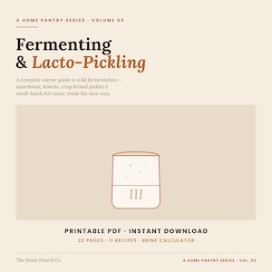 May include: A digital guide titled Fermenting & Lacto-Pickling, Volume 03 from A Home Pantry Series. The cover features a minimalist jar illustration with the Roman numeral III, 22 pages, 11 recipes, and a brine calculator. It is a printable PDF.