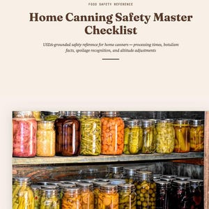 May include: A Home Canning Safety Master Checklist reference guide with text including Food Safety Reference, USDA-grounded safety reference for home canners, processing times, botulism facts, spoilage recognition, and altitude adjustments above shelves of glass jars filled with preserved vegetables and fruits.