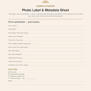 May include: A beige Photo Label & Metadata Sheet by Garner Attention featuring a gold logo at the top. The document includes fields for photo ID, date, people, year, place, event, back-of-photo text, owner, scan date, filename, source, and confidence.