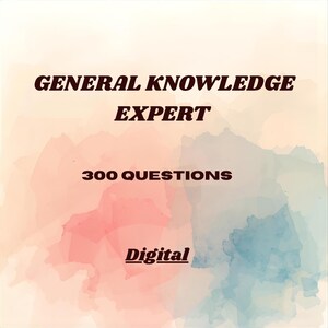 May include: A digital graphic with text that reads "GENERAL KNOWLEDGE EXPERT" above "300 QUESTIONS" and the word "Digital" underlined. The background features watercolor-style washes of pink, red, and blue.