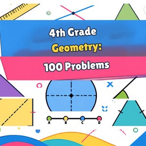 May include: A 4th Grade Geometry: 100 Problems educational worksheet featuring a blue banner with white text, a pink banner with white text, and various geometric shapes including a yellow rectangle, a blue circle, and a teal trapezoid.