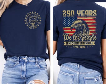 250 Years of Freedom Shirt, We The People 1776-2026 Patriotic Tee, USA 250th Anniversary Apparel, 4th of July Independence T-Shirt
