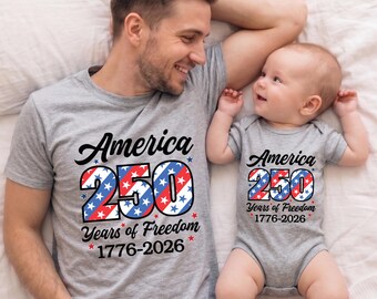 250 Years of Freedom Daddy and Me Matching Shirts, America 250th Anniversary Baby Bodysuit, Patriotic 4th of July Dad and Son Outfits