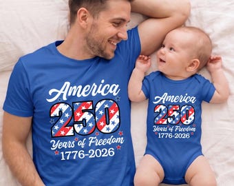 America 250th Anniversary Daddy and Me Shirts, 4th of July Matching Family Outfits, Patriotic Father and Baby Top, 250 Years of Freedom