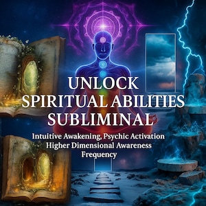May include: Digital art featuring a meditating figure with chakra colors, surrounded by mystical elements. Text reads "UNLOCK SPIRITUAL ABILITIES SUBLIMINAL" with additional phrases: Intuitive Awakening, Psychic Activation, Higher Dimensional Awareness, and Frequency.