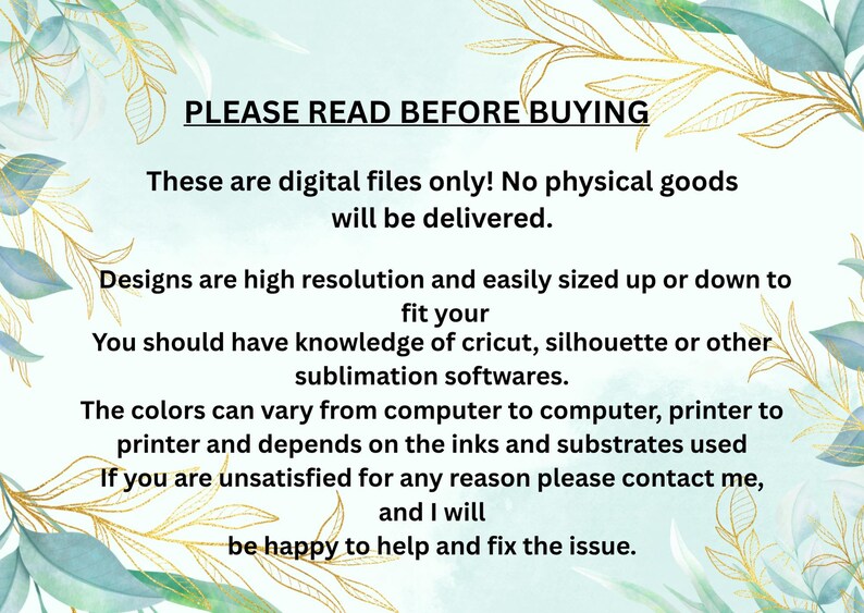 May include: Image with text: "PLEASE READ BEFORE BUYING" and other details about digital files, including resolution, sizing, and color variations. It also mentions sublimation software and contact information for assistance.