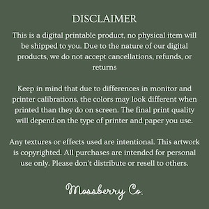 May include: A digital printable product disclaimer on a dark green background. The text includes information about digital products, returns, and color variations. The bottom of the image features the text "Mossberry Co."