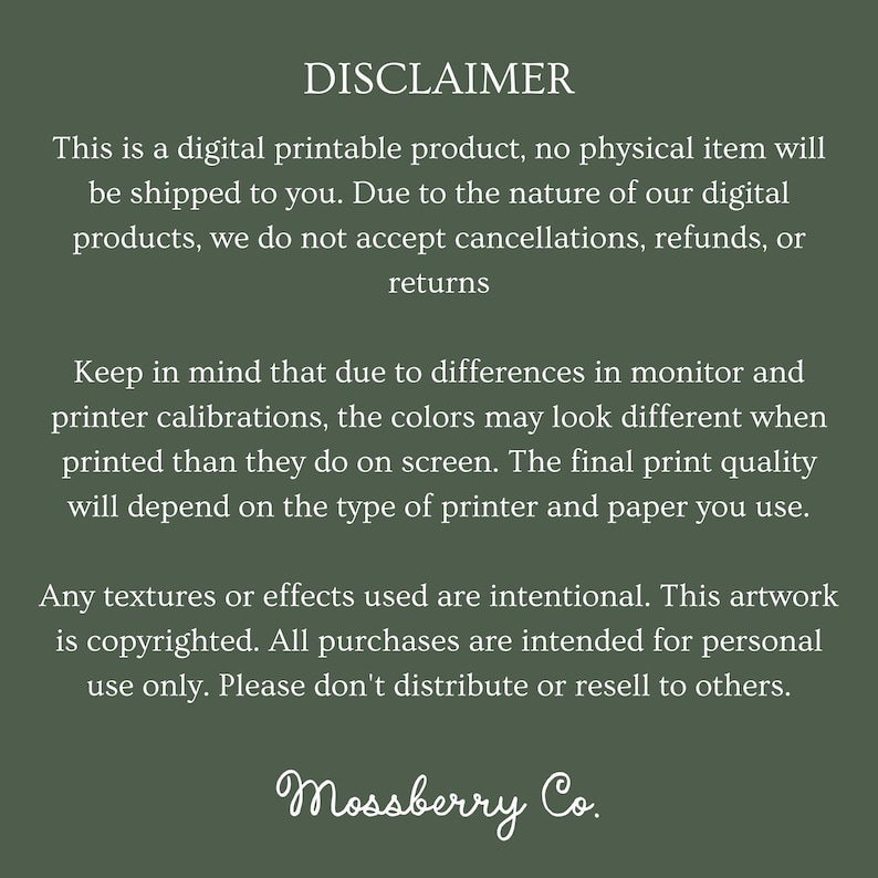 May include: A digital printable product disclaimer on a dark green background. The text includes information about digital products, returns, and color variations. The bottom of the image features the text "Mossberry Co."