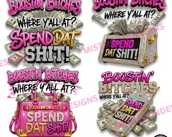 Boostin Bitches PNG Bundle | 4 PNG Bundle | Spend Dat Shit Money Designs | Bling Cash Hustle Graphics | Instant Digital Download