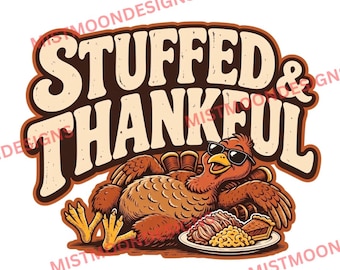 Gestopfter und dankbarer Truthahn (PNG) | Lustiger Thanksgiving-Truthahn mit Sonnenbrille | Entspanntes Design für ein Truthahnessen | Niedliches Thanksgiving-Shirt | Digitaler Download