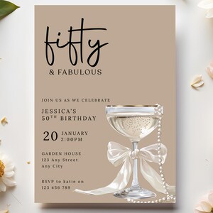 May include: A beige birthday invitation with the words "fifty & fabulous" in black script. A champagne glass with a white bow and pearl accents is featured. The invitation includes details for Jessica's 50th birthday on January 20th.