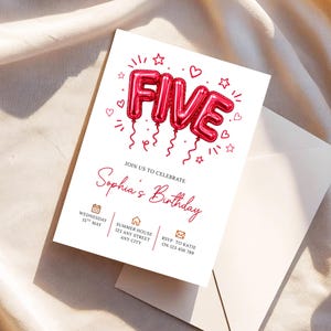 May include: A birthday invitation with a white background and red text. The word "FIVE" is written in large, balloon-style letters. The invitation includes the text "Join us to celebrate Sophia's Birthday" and event details. An envelope is next to the invitation.