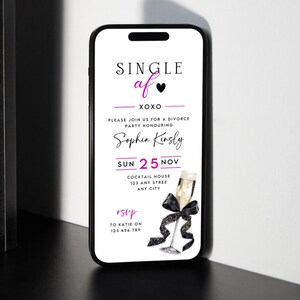 May include: A smartphone displays a divorce party invitation. The invitation features the text "SINGLE af" in black and pink, along with event details including the honoree's name, date, time, and RSVP information. A champagne glass with a black bow is also shown.