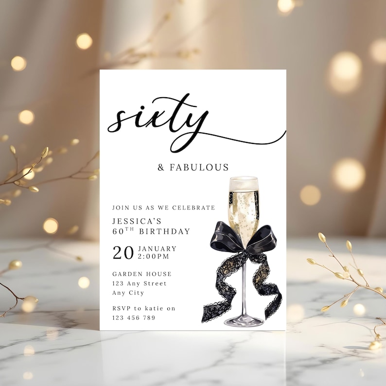 May include: A white invitation card with the words "sixty & fabulous" in black script. A champagne flute with a black bow and lace detail is featured. The invitation is for Jessica's 60th birthday on January 20th at 2:00 PM.