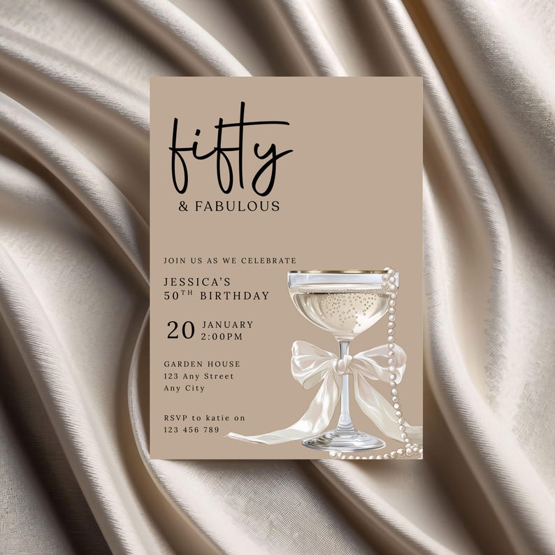 May include: A beige birthday invitation with the text "fifty & FABULOUS". It includes details for Jessica's 50th birthday, a champagne glass with a bow, and a string of pearls.