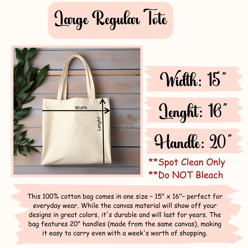 May include: A cream-colored canvas tote bag with the text "Large Regular Tote." The bag is 15 inches wide, 16 inches long, and has 20-inch handles. The text "Spot Clean Only" and "Do NOT Bleach" are also visible.