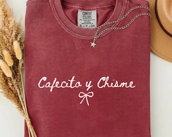 Cafecito y Chisme Shirt, Funny Latina Mom Tee, Spanish Coffee Gossip Shirt, Cute Gift for Mexican Mom, Comfort Colors Spanglish Tee Gift
