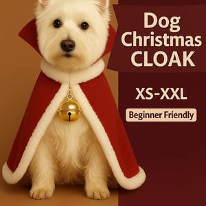 Könnte beinhalten: Ein weißer Hund trägt einen roten Weihnachtsumhang mit weißem Besatz und einer goldenen Glocke. Der Umhang ist für Hunde konzipiert und in den Größen XS-XXL erhältlich. Das Bild enthält auch den Text "Dog Christmas CLOAK" und "Beginner Friendly".
