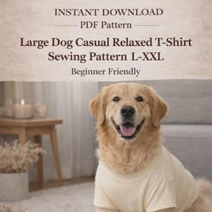 Op de afbeelding: Een glimlachende golden retriever draagt een lichtgeel t-shirt. De afbeelding bevat de tekst "INSTANT DOWNLOAD PDF Pattern Large Dog Casual Relaxed T-Shirt Sewing Pattern L-XXL Beginner Friendly."