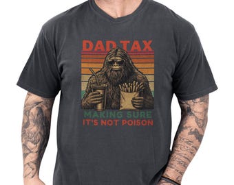Dad Tax Sasquatch T-Shirt | Funny Retro Dad Gift
