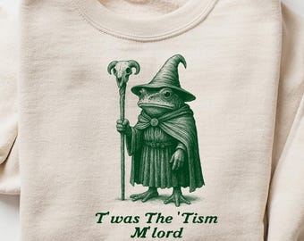 Twas The Tism Mlord Sweatshirt, Funny Autism Shirt, Autism Gift, Magic Wizard Frog Gift, Weirdcore Frog Shirt, Funny Frog Meme Shirt