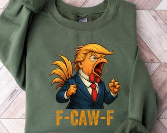F-CAW-F Trump Chicken Shirt, Funny Chicken Political Sweatshirt, Trump Meme tShirt, Sassy Bird Lover Tee, Funny Rooster Gift, Black Bird